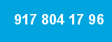917 804 17 96